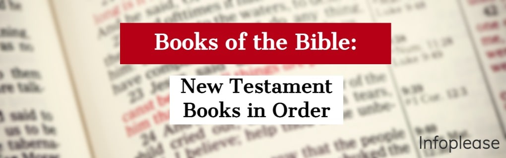 Books Of The Bible New Testament Books In Order Infoplease